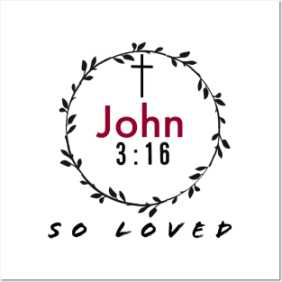 John Three Sixteen So Loved Christian Posters and Art